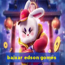 baixar edson gomes